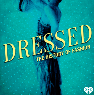 Dressed The History of Fashion